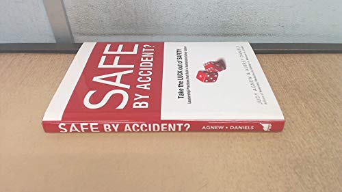 Beispielbild fr Safe by Accident?: Take the Luck Out of Safety: Leadership Practices That Build a Sustainable Culture zum Verkauf von ThriftBooks-Dallas