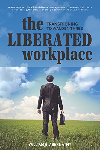 Beispielbild fr The Liberated Workplace: Transitioning to Walden Three zum Verkauf von Textbooks_Source