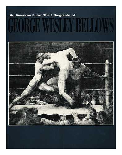 9780937108222: An American Pulse: The Lithographs of George Wesley Bellows