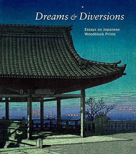 Stock image for Dreams and Diversions: Essays on Japanese Woodblock Prints for sale by COLLINS BOOKS