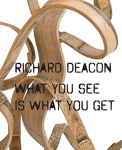 9780937108550: Richard Deacon : What You See Is What You Get /anglais