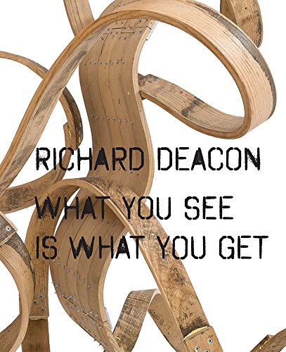 Stock image for Richard Deacon: What You See Is What You Get (THE SAN DIEGO M) for sale by HPB-Blue