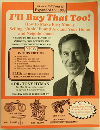 Stock image for I'll Buy That Too!: How to Make Easy Money Selling "Junk" Found Around Your Home and Neighborhood for sale by HPB Inc.