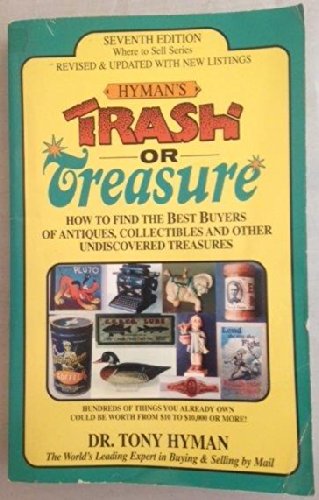 Stock image for Trash or Treasure: How to Find the Best Buyers of Antiques, Collectibles and Other Undiscovered Treasures for sale by Wonder Book