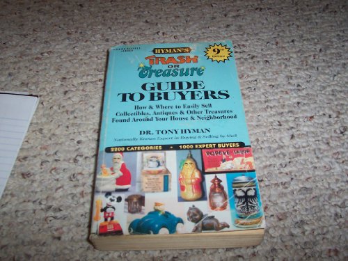 Hyman's Trash or Treasure Guide of Buyers: How and Where to Easily Sell Collectibles, Antiques & ...