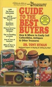Stock image for Trash or Treasure Guide to the Best Buyers: How and Where to Easily Sell Collectibles, Antiques & Other Treasures (HYMAN'S TRASH OR TREASURE DIRECTORY OF BUYERS) for sale by Your Online Bookstore