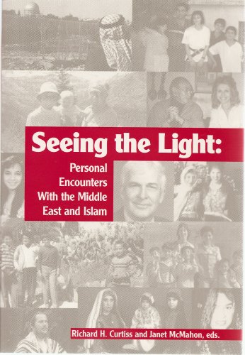 9780937165065: Seeing the Light: Personal Encounters With the Middle East and Islam