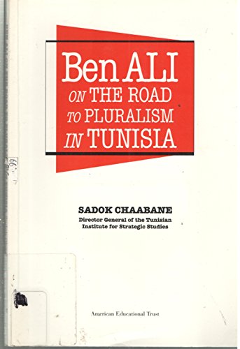 Beispielbild fr Ben Ali on the Road to Pluralism in Tunisia zum Verkauf von The Yard Sale Store