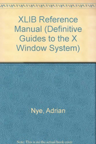 Xlib Reference Manual: R-3/R-4, 4-90 (Definitive Guides to the X Window System) (9780937175125) by Adrian-nye