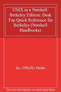 Beispielbild fr UNIX in a Nutshell: Berkeley Edition (Nutshell Handbooks) zum Verkauf von Wonder Book