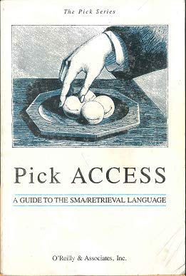 9780937175415: Pick Access: A Guide to the Sma/Retrieval Language (Pick Series)