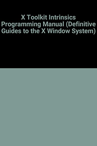 X Toolkit Intrinsics Programming Manual: Standard Ed., 4th Ed. (Definitive Guides to the X Window System) (9780937175569) by Nye, Adrian