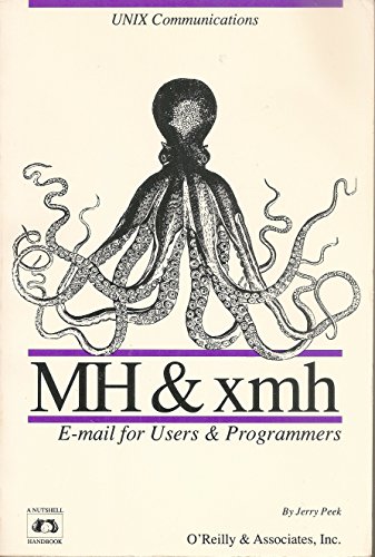 Beispielbild fr Mh and Xmh: E-mail for Users and Programmers (Nutshell Handbooks) zum Verkauf von Wonder Book