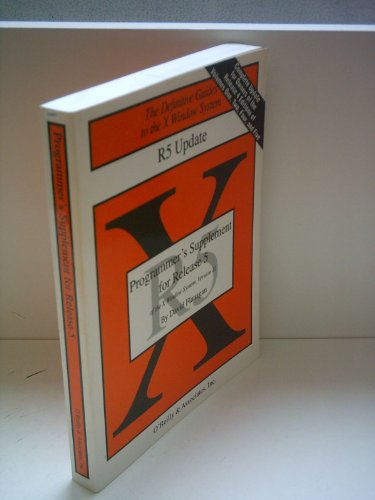 Programmer's Supplement for Release 5 of the X Window System Version 11: R5 Update (9780937175866) by Flanagan, David; Nye, Adrian; Nye. Adrian