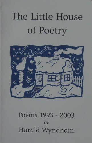 Imagen de archivo de The Little House of Poetry -- Poems 1993-2003 a la venta por Robert Fulgham, Bookseller