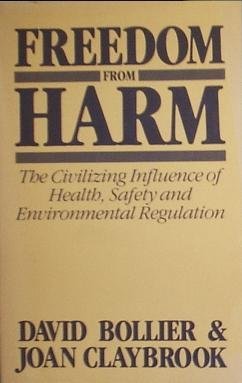 9780937188316: Freedom from Harm the Civilizing Influence of Health Safety and Environmental Regulation: The Civilizing Influence of Health, Safety and Environmental Regulation