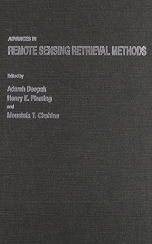 Advances in Remote Sensing Retrieval Methods (Studies in Geophysical Optics and Remote Sensing) (9780937194072) by Deepak, Adarsh; Fleming, Henry E.