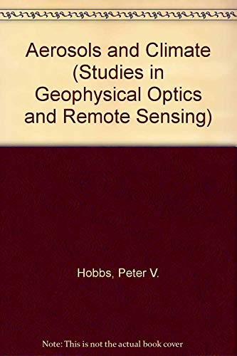 Stock image for Aerosols and Climate (Studies in Geophysical Optics and Remote Sensing) for sale by The Calico Cat Bookshop