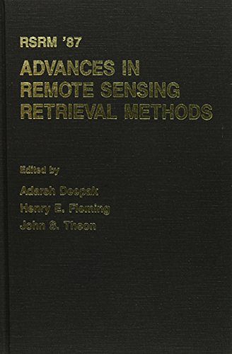 Beispielbild fr Rsrm Eighty Seven: Advances in Remote Sensing Retrieval Methods (Studies in Geophysical Optics and Remote Sensing) Workshop on Advances in Remote Sensing Retrieval Methods; Deepak, Adarsh; Fleming, Henry E.; Theon, John S.; United States Office of Space Science and Applications; U. S. Air Force Geophysics Laboratory and Langley Research Center zum Verkauf von CONTINENTAL MEDIA & BEYOND