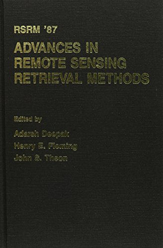 Stock image for Rsrm Eighty Seven: Advances in Remote Sensing Retrieval Methods (Studies in Geophysical Optics and Remote Sensing) Workshop on Advances in Remote Sensing Retrieval Methods; Deepak, Adarsh; Fleming, Henry E.; Theon, John S.; United States Office of Space Science and Applications; U. S. Air Force Geophysics Laboratory and Langley Research Center for sale by CONTINENTAL MEDIA & BEYOND