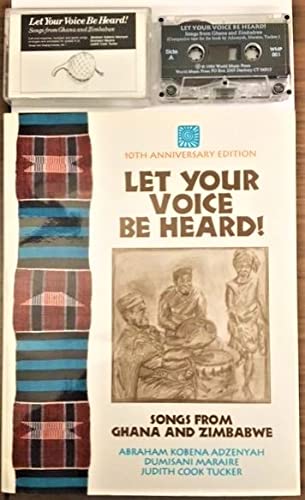 Beispielbild fr Let Your Voice Be Heard, Songs from Ghana and Zimbabwe; Call-and-response, multipart and game songs, arranged and annotated for grades K-12 (Songs from Singing Cultures, Vol.1) zum Verkauf von COLLINS BOOKS
