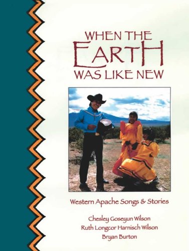 Beispielbild fr When the Earth Was Like New: Western Apache Songs & Stories (English and Apache Languages Edition) zum Verkauf von HPB-Emerald