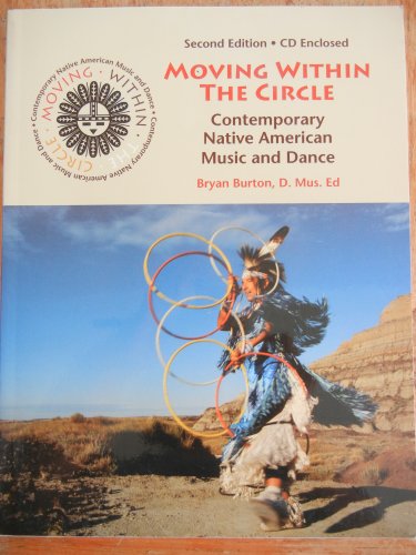 Beispielbild fr Moving Within the Circle: Contemporary Native American Music and Dance. 2nd Edition. zum Verkauf von Textbooks_Source