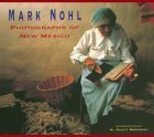 Stock image for Mark Nohl: Photographs of New Mexico for sale by Maya Jones Books