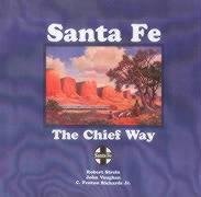 Beispielbild fr Santa Fe: The Chief Way zum Verkauf von ThriftBooks-Atlanta