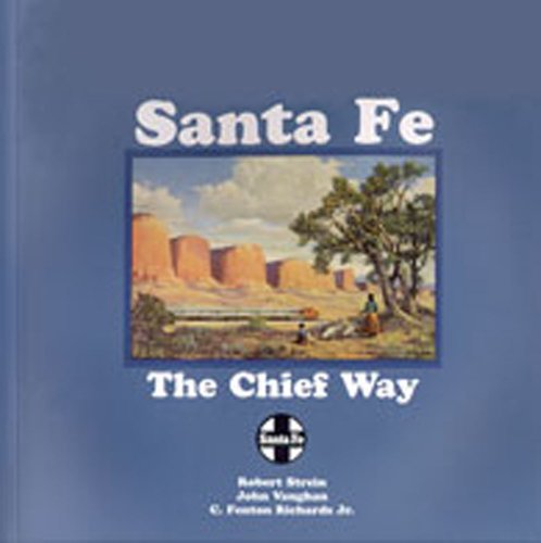 Stock image for Santa Fe: The Chief Way for sale by ThriftBooks-Atlanta