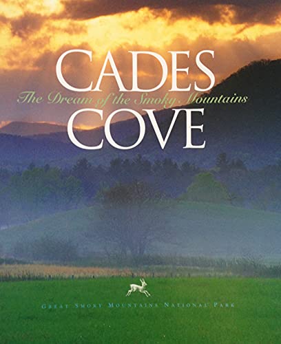 9780937207567: Cades Cove The Dream of the Smoky Mountains by Rose Houk (2007-01-01)