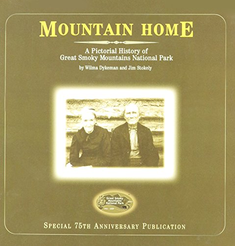 Stock image for Mountain Home : A Pictorial History of Great Smoky Mountains National Park for sale by Better World Books