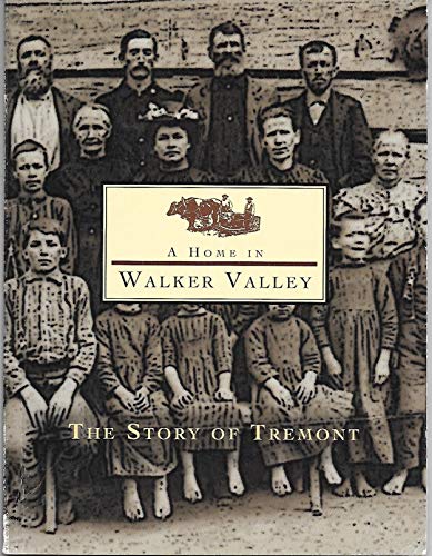 Imagen de archivo de A Home in Walker Valley : The Story of Tremont a la venta por Better World Books