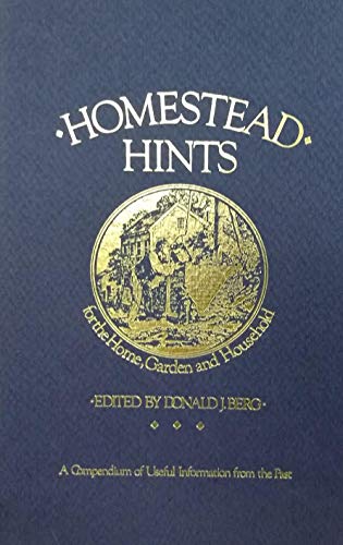 Imagen de archivo de Homestead hints: A compendium of useful information from the past for the home, garden, and househol a la venta por Save With Sam