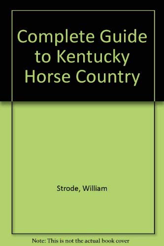 Beispielbild fr Complete Guide to Kentucky Horse Country zum Verkauf von HPB-Diamond