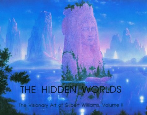 9780937223345: The Hidden Worlds: The Visionary Art of Gilbert Williams, Vol. 2