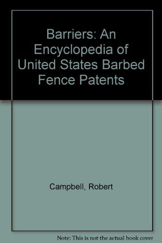 Barriers: An Encyclopedia of United States Barbed Fence Patents. [signed]