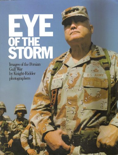 Stock image for Eye of the Storm - Images of the Persian Gulf War for sale by Better World Books