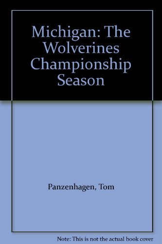 Stock image for Michigan: the Wolverine's Championship Season for sale by Aaron Books