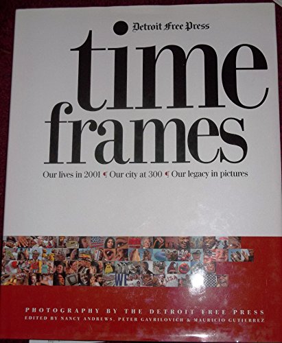 Stock image for Time Frames : Our Lives in 2001, Our City at 300, Our Legacy in Pictures for sale by Better World Books