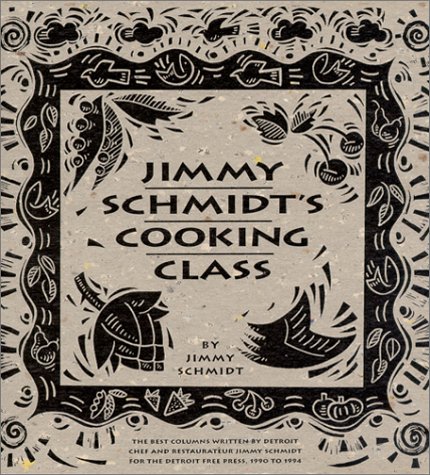 Imagen de archivo de Jimmy Schmidt's Cooking Class a la venta por Half Price Books Inc.