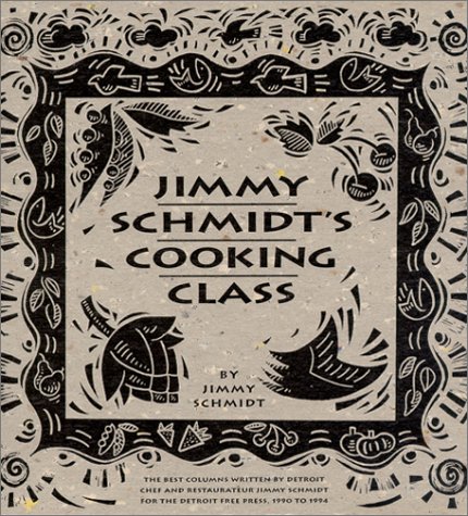 9780937247600: Jimmy Schmidt's Cooking Class