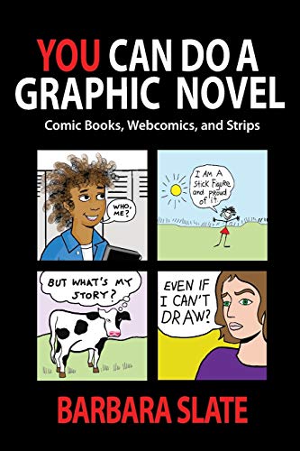 Beispielbild fr You Can Do a Graphic Novel: Comic Books, Webcomics, and Strips zum Verkauf von Books From California