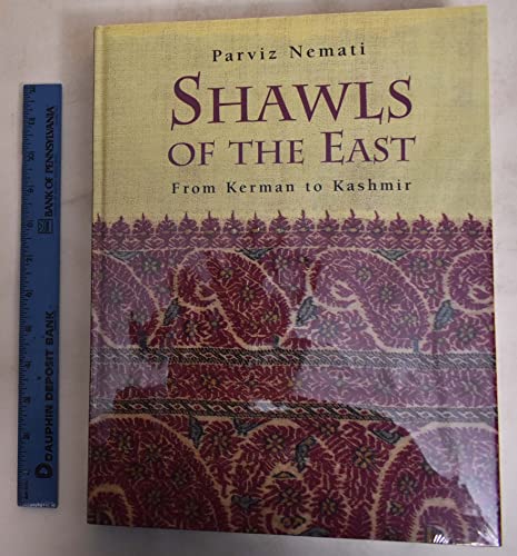 Beispielbild fr Shawls of the East: From Kerman to Kashmir zum Verkauf von Front Cover Books