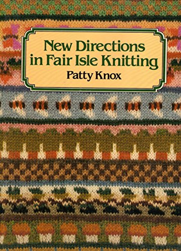 New Directions in Fair Isle Knitting