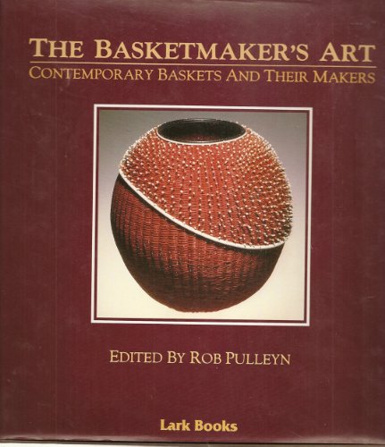 Basketmaker's Art: Contemporary Baskets and Their Makers