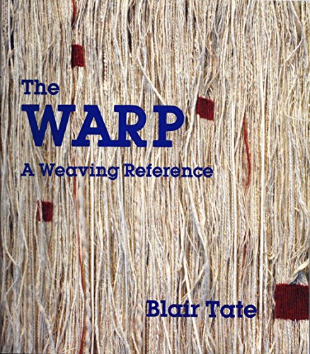 Imagen de archivo de The Warp: A Weaving Reference a la venta por Orion Tech