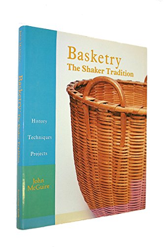 Beispielbild fr Basketry: The Shaker Tradition - History, Techniques, Projects zum Verkauf von Books of the Smoky Mountains