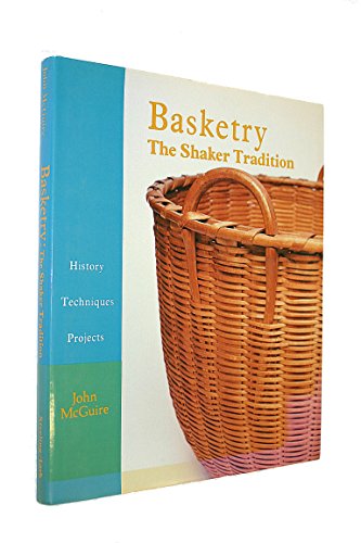 9780937274460: Basketry: The Shaker Tradition - History, Techniques, Projects