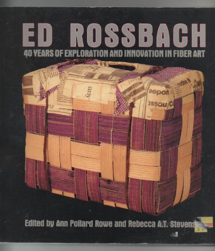 Stock image for Ed Rossbach : 40 Years of Exploration and Innovation in Fiber Art for sale by Manchester By The Book